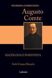 Augusto Comte - Sociologo E Positivista