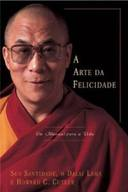 A Arte Da Felicidade - Um Manual Para A Vida
