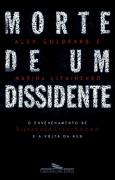 Morte De Um Dissidente - O Envenenamento De Alexander Litvinenko E A Volta Da Kgb