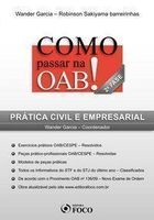 Como Passar Na Oab 2ª Fase - Pratica Civil E Empresarial