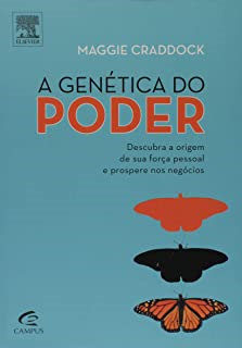 Genetica Do Poder Descubra A Origem De Sua Forca Pessoal E Prospere Nos Negocios