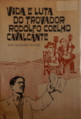 Vida E Luta Do Trovador Rodolfo Coelho Cavalcante