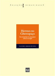 Hermes No Ciberespaco - Uma Interpretacao Da Comunicacao E Cultura Na Era Digital