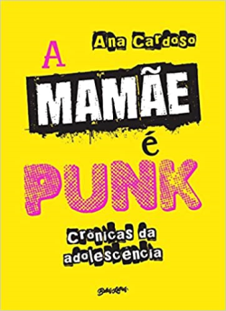 A Mamae E Punk - Cronicas Da Adolescencia