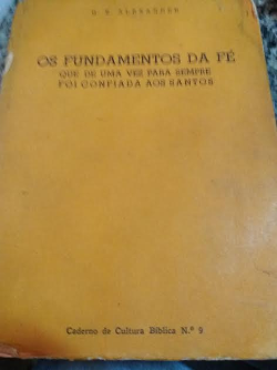Os Fundamentos Da Fe - Que De Uma Vugez Para Sempre Foi Confiada Aos Santos
