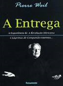 A Entrega - A Experiência de a Revolução Silenciosa e Lágrimas de Compaixão Continua