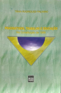Pragmatismo Trabalho E Educacao - Na Constituicao De 1988