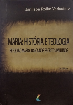 Maria - Historia E Teologia Reflexao Mariologica Nos Escritos Paulinos