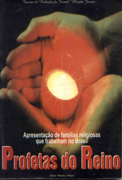 Profetas Do Reino - Apresentacao De Familias Religiosas Que Trabalham No Brasil