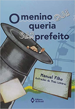 O Menino Que Queria Ser Prefeito
