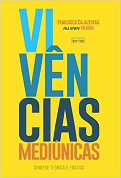 Vivencias Mediunicas - Pelo Espirito Hilario