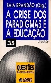 A Crise Dos Paradigmas E A Educacao