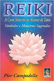Reiki - A Cura Natural ao Alcance de Todos - Simbolos E Mantras Sagrados