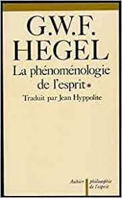 La Phenomenologie De L'esprit - Tome Ii
