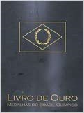 Livro De Ouro Medalhas Do Brasil Olimpico