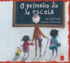 O Primeiro Dia De Escola