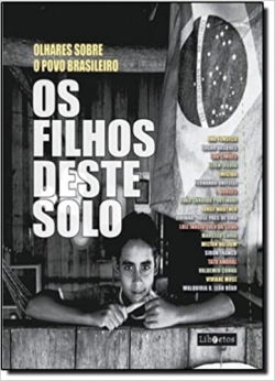 Os Filhos Deste Solo - Olhares Sobre O Povo Brasileiro