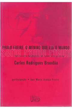 Paulo Freire O Menino Que Lia O Mundo