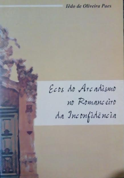 Ecos Do Arcadismo No Romanceiro Da Inconfidencia