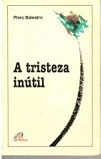 A Tristeza Inutil