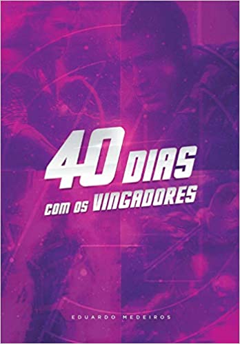 40 dias com os vingadores
