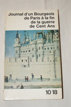 Journal D'un Bourgeois De Paris A La Fin De La Guerre De Cent Ans