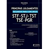 Principais Julgamentos Stf, Stj, Tst, Tse E Pgr -  Resumidos Para Concursos