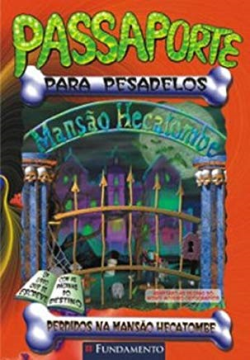 Passaporte Para Pesadelos - Perdidos Na Mansao Hecatombe