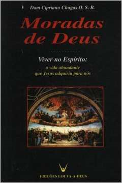 Moradas De Deus - Viver No Espirito A Vida Abundante Que Jesus Adquiriu Para Nos