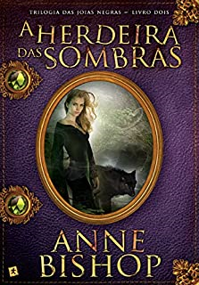 A Herdeira Das Sombras - Trilogia Das Joias Negras - Livro 2