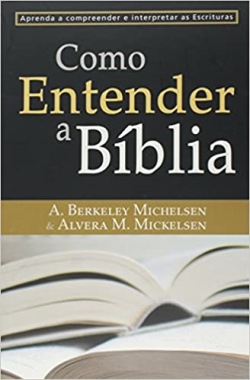 Como Entender A Biblia - Aprenda A Compreender E Interpretar As Escrituras