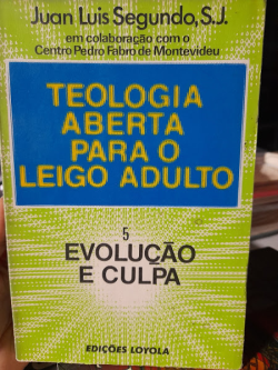 Teologia Aberta Para O Leigo Adulto V.5 - Evlucao E Culpa