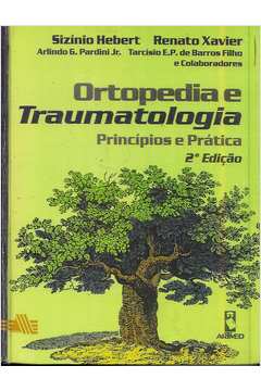 Ortopedia E Traumatologia - principios E Pratica