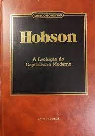 Hobson - A Evolucao Do Capitalismo Moderno - Os Economistas