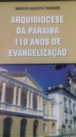 Arquidiocese Da Paraiba 110 Anos De Evangelizacao