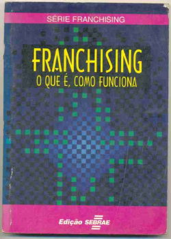 Franchising - O Que E Como Funciona