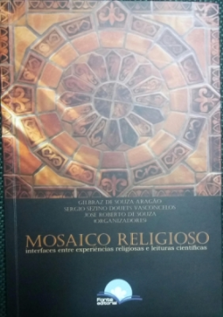 Mosaico Religioso - Interfaces Entre Experiencias Religiosas E Leituras Cientificas