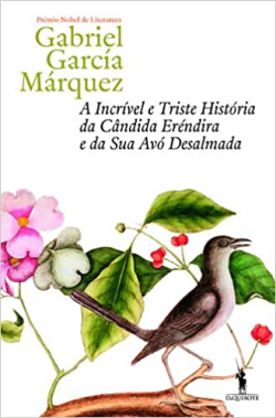 A Incrivel E Triste Historia Da Candida Erendira E Da Sua Avo Desalmada