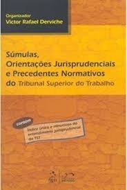 Sumulas Orientacoes Jurisprudenciais E Precedentes Normativos Do Tribunal Superior Do Trabalho