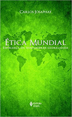 Etica Mundial - Esperanca Da Humanidade Globalizada