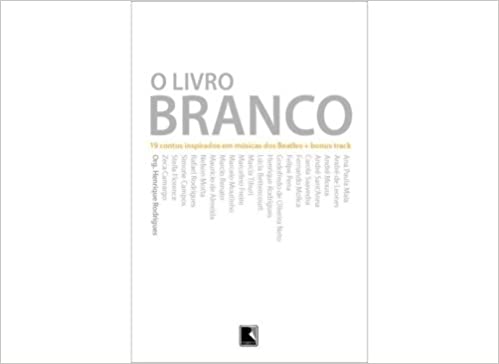 O Livro Branco - 19 contos inspirados em musicas dos beatles