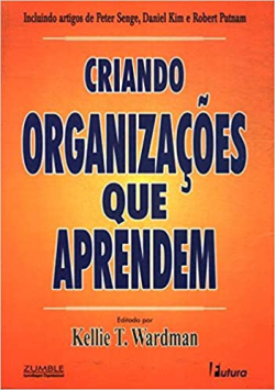 Criando Organizacoes Que Aprendem