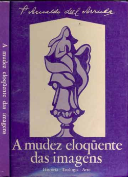 A Mudez Eloquente Das Imagens - Historia- Telogia - Arte