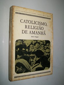 Catolicismo, Religiao De Amanha