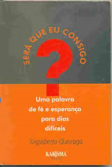 Sera Que Eu Consigo - Uma Palavra De Fe E Esperanca Para Dias Dificeis