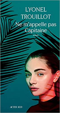 Ne M'appelle Pas Capitaine - Roman