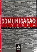 Comunicacao Interna: A Forca Das Empresas V.01