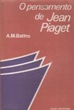 O Pensamento De Jean Piaget - Psicologia E Epistemologia