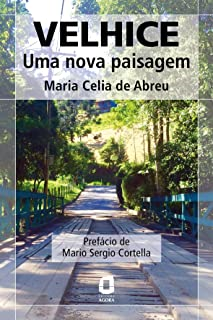 Velhice - Uma Nova Paisagem