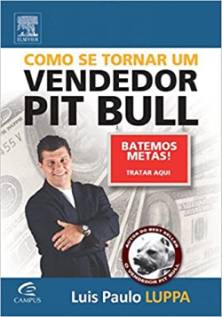 Como Se Tornar Um Vendendor Pit Bull - Batemos Metas Tratar Aqui